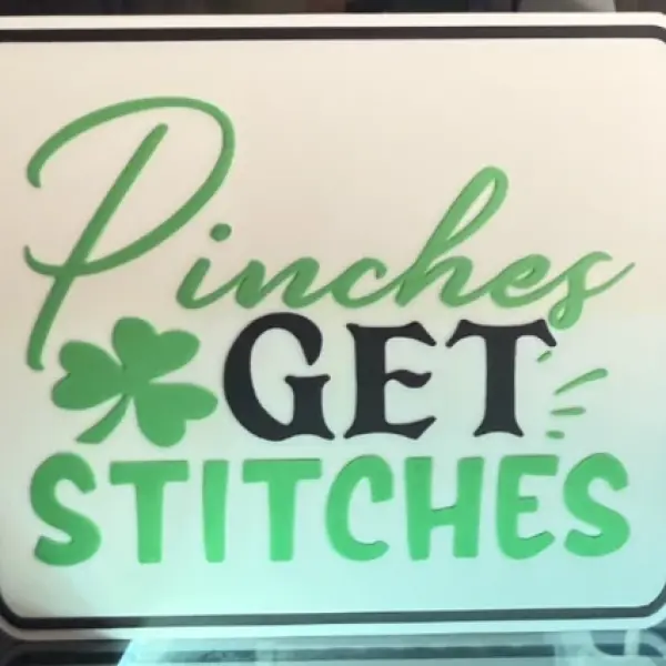 Pinches get Stitches Sign